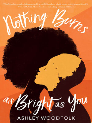 cover image of Nothing Burns as Bright as You